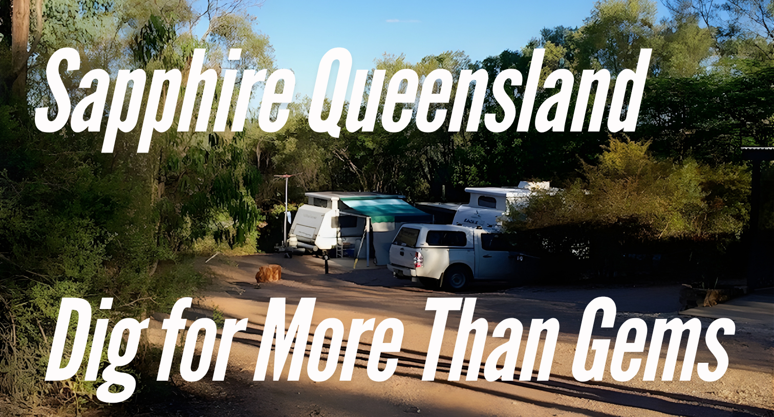 Sapphire, Queensland – Where the Treasure Isn’t Just in the Ground