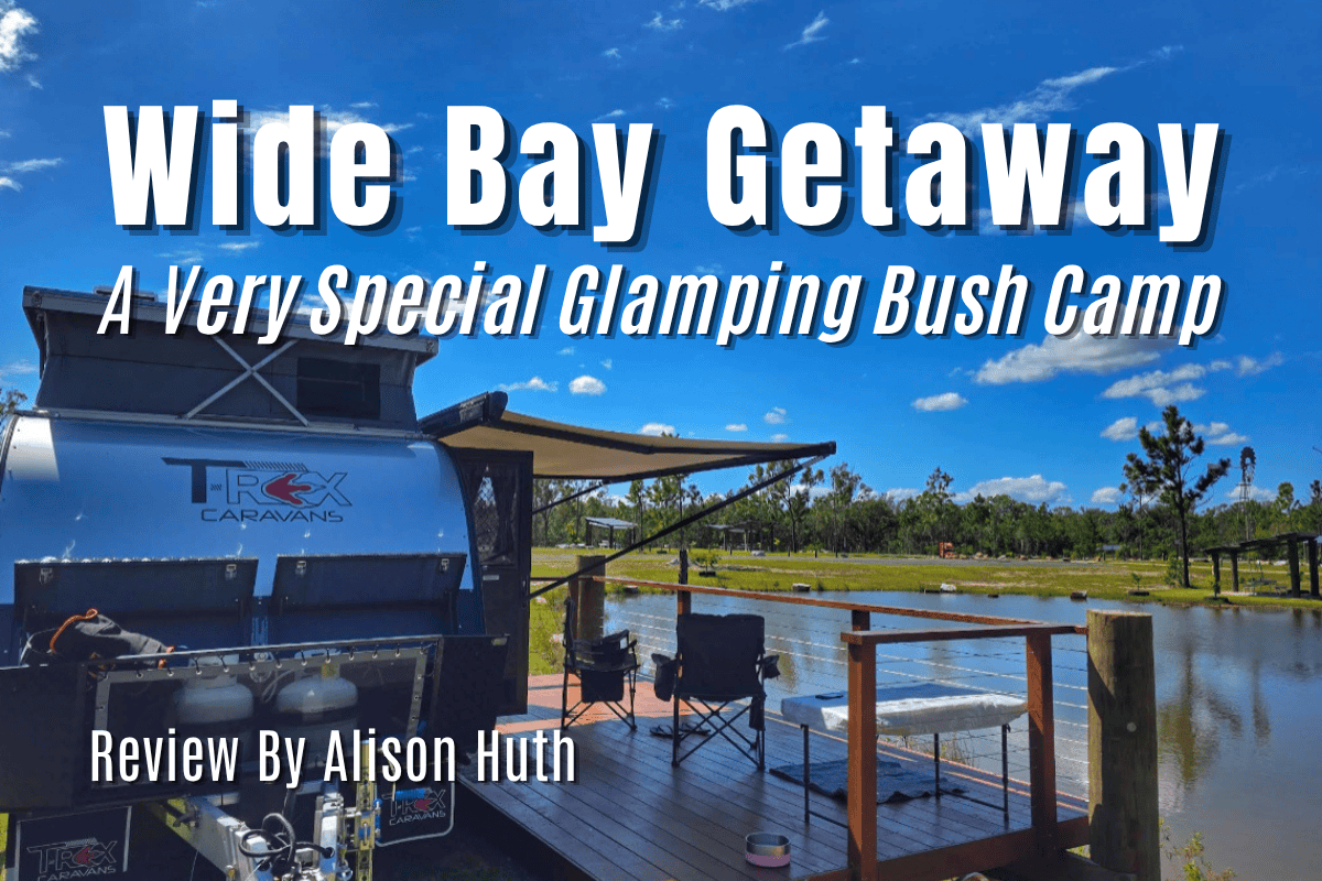 Wide Bay Getaway Review By Alison Huth